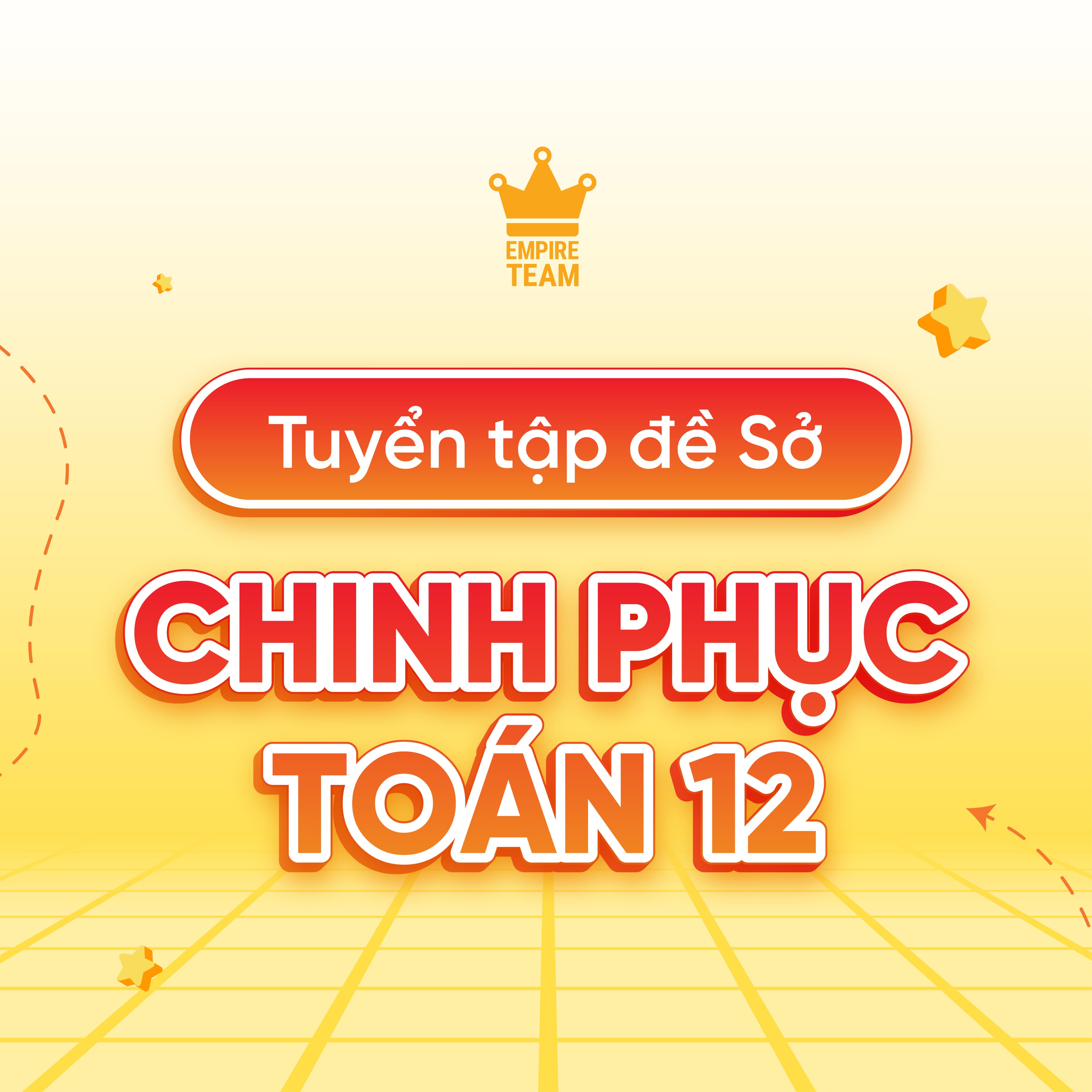 Tuyển tập đề Sở Chinh phục Toán 12